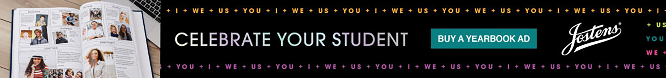 Banner ad - on left is a photograph of an open yearbook. The rest of the ad has the text 'Celebrate Your Student - Buy a Yearbook - Jostens'. The border of the image has the repeating text 'I + We + Us'